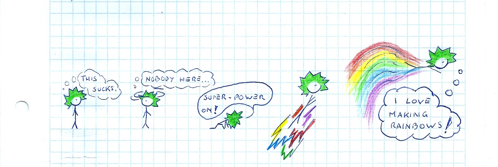 ...an dem ich einfach nur einen Regenbogen machen will.