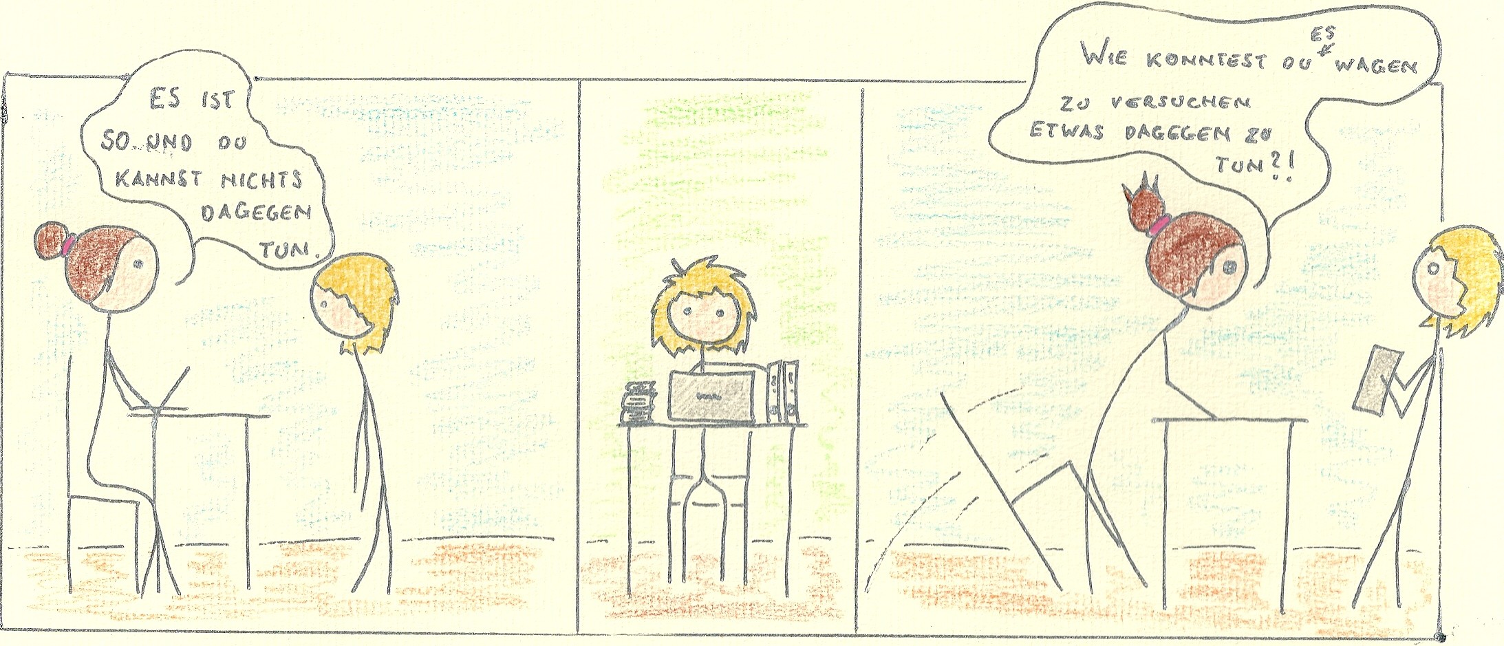 ...es war irgendwie nicht klar das ich auch nichts tun SOLLTE...