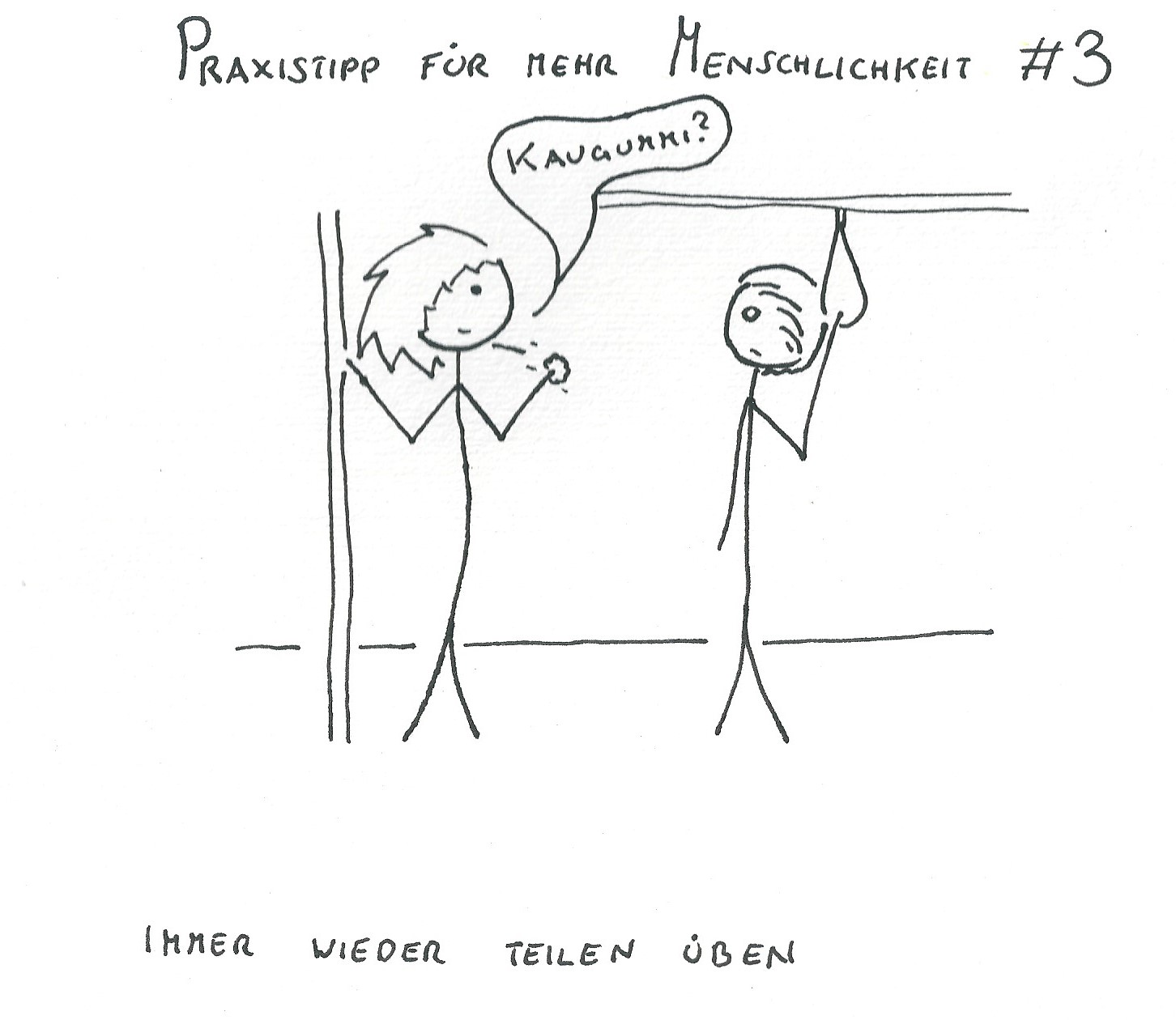 Kaugummi ist eher schon für Fortgeschrittene. Vielleicht mit dem Sitzplatz anfangen.