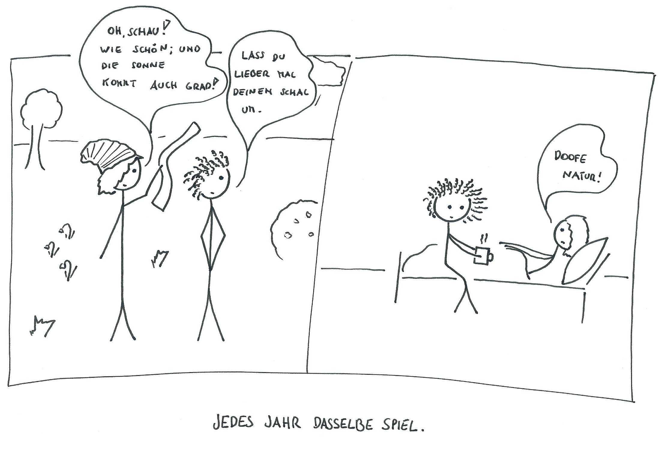 Ich war vielleicht nicht ganz dem Wetter angepasst angezogen.