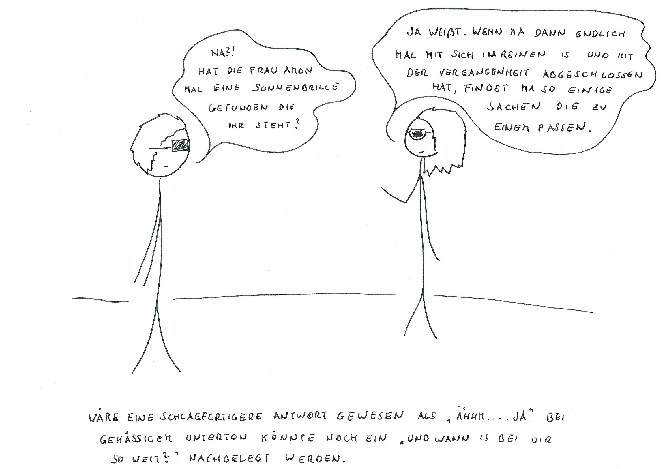 Das ist ein rein fiktiver Comic. Ich vergesse meine Sonnenbrille immer.