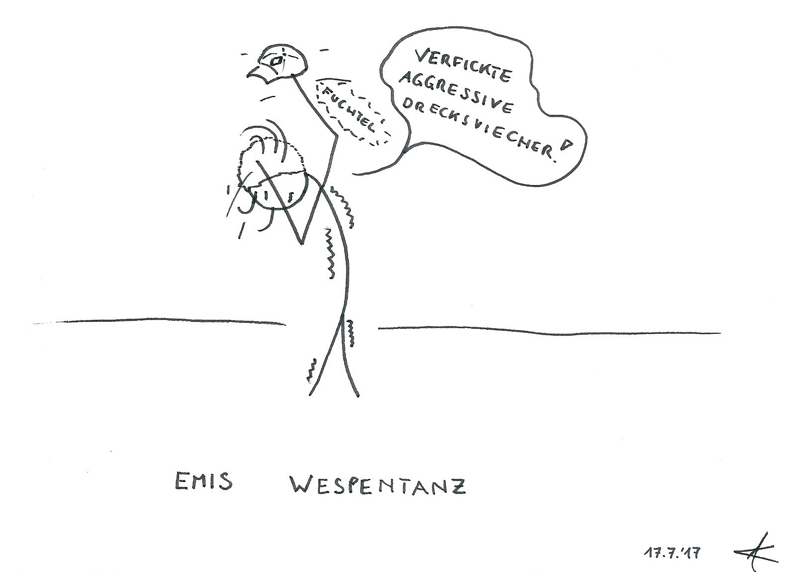 Nervige, aggresive furchtbar Viecher.