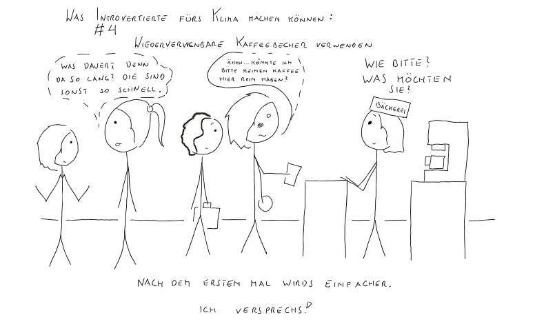 Inzwischen ist das schon fast Routine. Nur hin und wieder muss ich einfach noch ohne Kaffee wieder gehen.