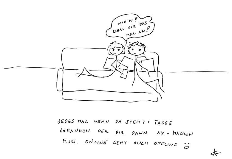 Funktioniert am besten mit jemandem der gar nicht auf social media vertreten ist :)