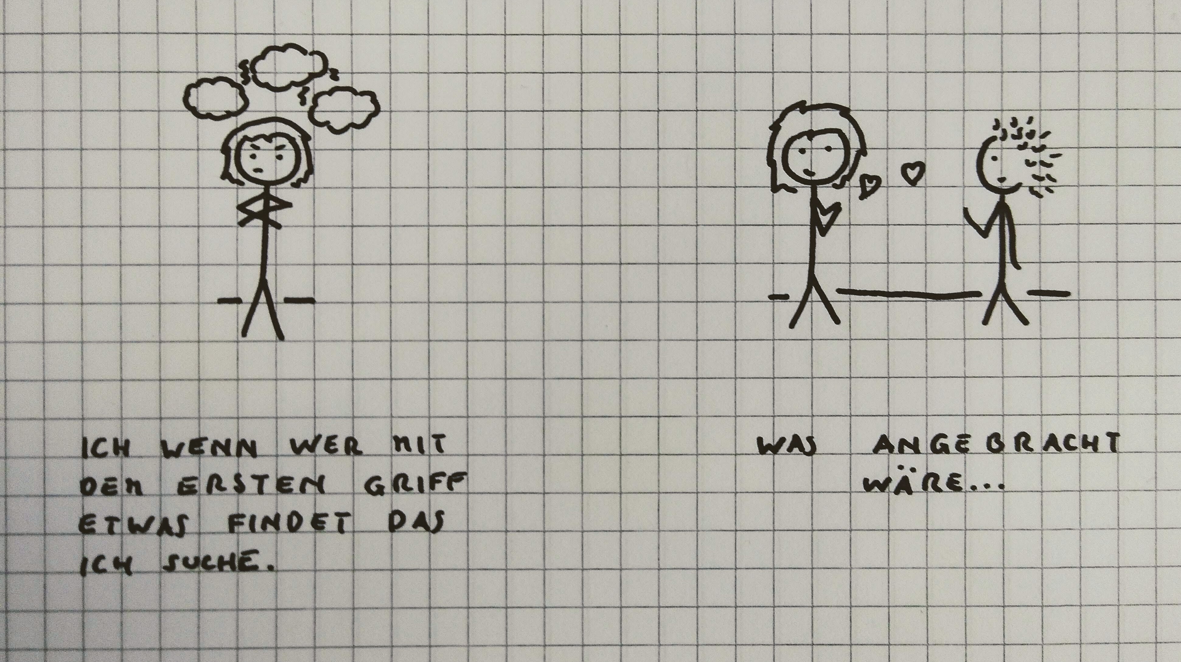 Das weiß ich doch auch nicht. Aber ich versuchs zumindest.